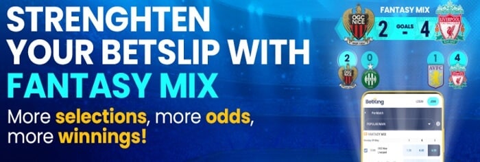 BetKing Mobile - Strenghten your vetslip with Fantasy Mix